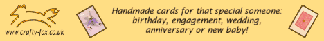 www.crafty-fox.co.uk - Handmade cards for that special someone: birthday, engagement, wedding, anniversary or new baby! (new window)